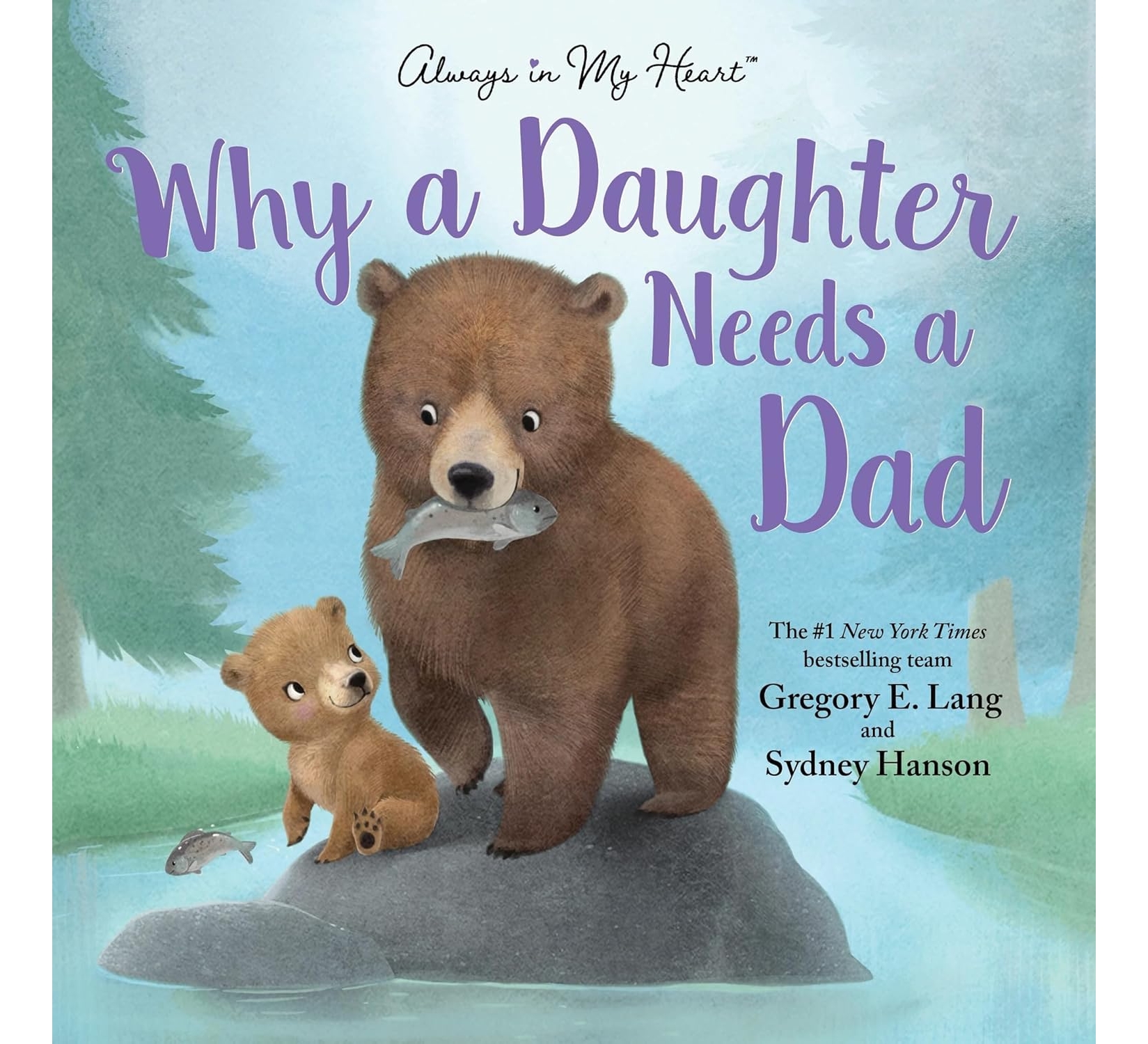 Why a Daughter Needs a Dad: Celebrate Your Father Daughter Bond Picture Book