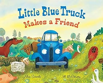 Little Blue Truck Makes a Friend: A Story About Welcoming New Friends