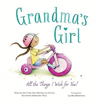 Grandma's Girl: Celebrate the Special Bond Between Granddaughter and Grandma!