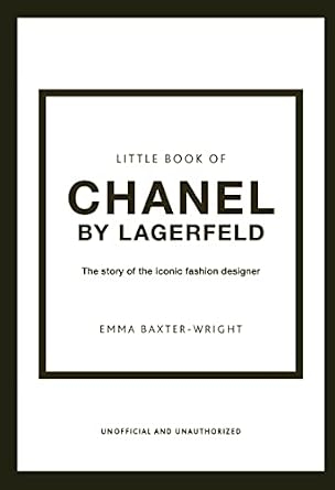 The Little Book of Chanel by Lagerfeld: The Story of the Iconic Fashion Designer