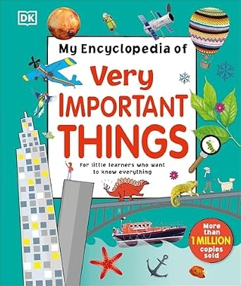 My Encyclopedia of Very Important Things: For Little Learners Who Want to Know